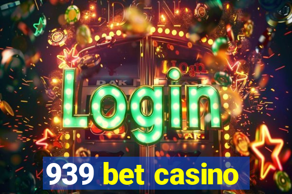 939 bet casino